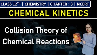 Class 12th Chemistry | Collision Theory of Chemical Reactions | Chapter 3 | NCERT