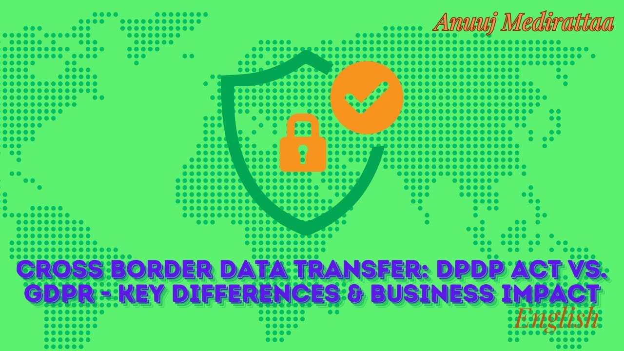 Cross Border Data Transfers: DPDP Act vs GDPR - Key Differences & Business Impact, English Edition