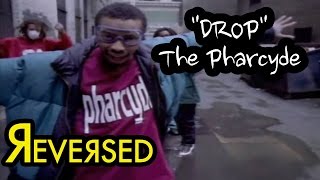 REVERSED - The Pharcyde - &quot;Drop&quot;