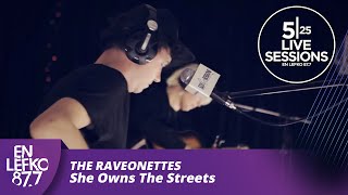 5|25 Live Sessions - The Raveonettes - She Owns The Streets