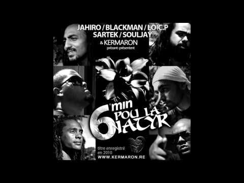 Kermaron présente Souljay -Jahiro -Ti Lion(Blackman) -Sartek & Loic P Titre: 6 MN POU LA NATYR