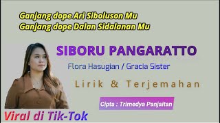 Download lagu SIBORU PANGARATTO (LIRIK & TERJEMAHAN) | Flora Susanti Hasugian / Gracia Sister mp3