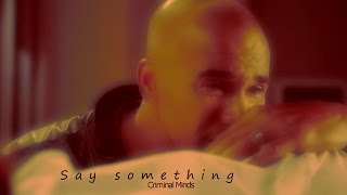 Criminal Minds - Say Something