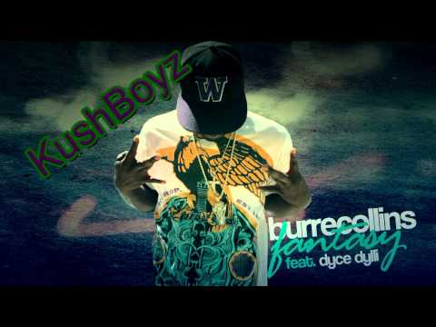 BurreCollins ft Dyce Dylli (KushBoyz)- Fantasy