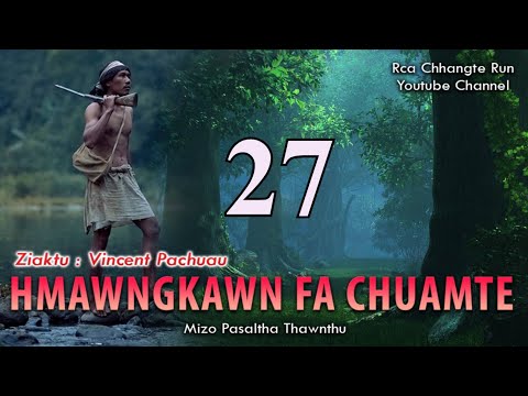 Hmawngkawn fa chuamte - 27 | By Vincent Pachuau