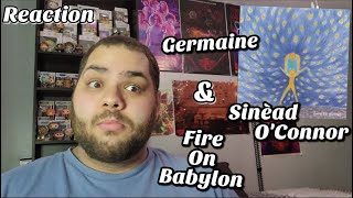 Sinead O&#39;Connor - Germaine and Fire On Babylon |REACTION| First Listen