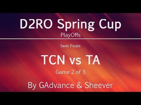 D2RO Spring Cup - TCN vs TotalAggression, game 2, Semi Finals