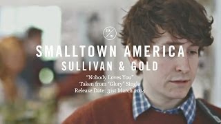 Sullivan & Gold - Nobody Loves You