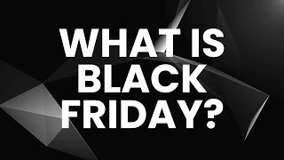 Video: Black Friday? What is it?