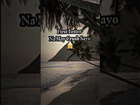 First letter Na May Crush Sayo 🤗