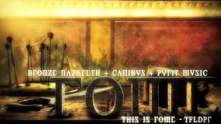 *NEW* THIS IS ROME - CANIBUS x BRONZE NAZARETH x PYRIT MUSIC