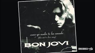 Bon Jovi - Como Yo Nadie Te Ha Amado (This Ain&#39;t A Love Song) (1995)