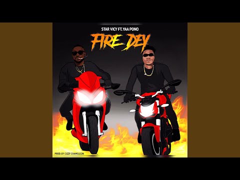 Fire Dey (feat. Yaa Pono)