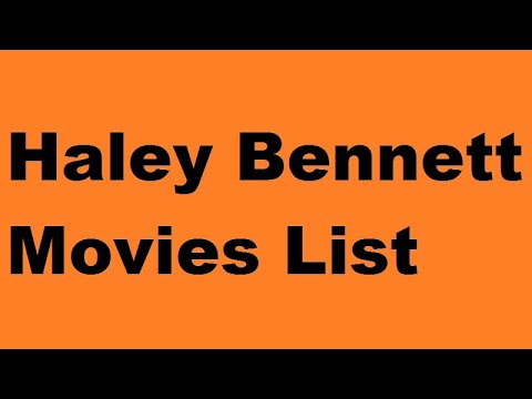 Haley Bennett Movies List