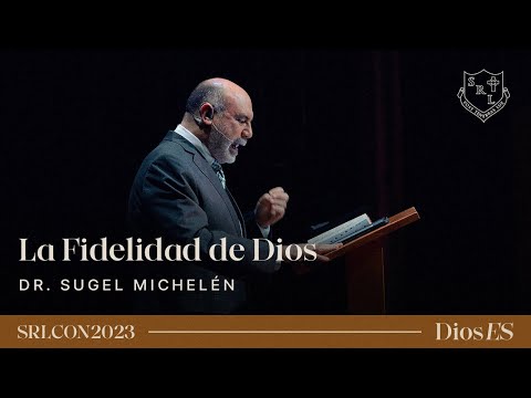 The Faithfulness of God - Dr. Sugel Michelén | SRLCON2023: God Is.