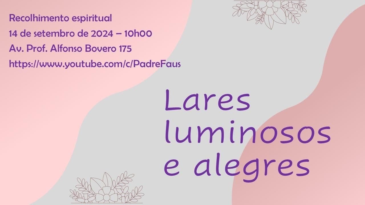 Recolhimento Espiritual: Lares luminosos e alegres