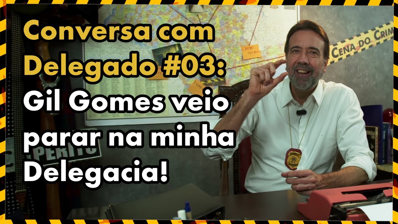 Conversa com Delegado #03: Gil Gomes Veio Parar na Minha Delegacia!