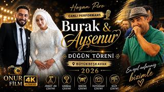 Burak & Ayşenur Düğün Töreni / Büyükbeşkavak / Hozan Piro / 2026 Part 