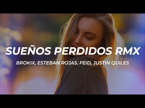 BroKix, Esteban Rojas, Feid, Justin Quiles - Sueños Perdidos Remix (Letra/Lyrics)