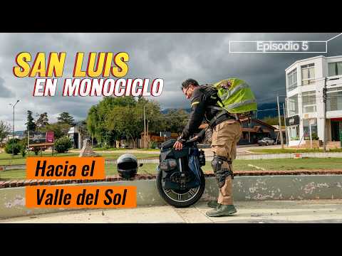 El destino más turístico de San Luis ☀️🗻🪽 | SAN LUIS EN MONOCICLO | EP 5
