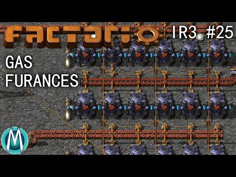 [Factorio] IR3 Ep 25: Gas Furances
