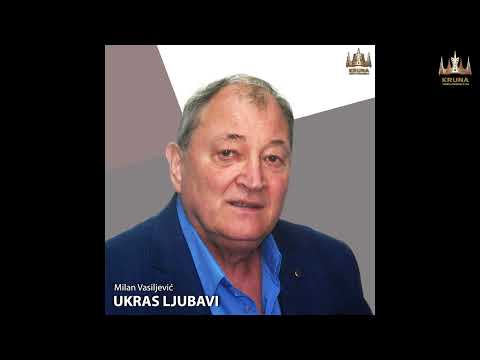 MILAN VASILJEVIC - UKRAS LJUBAVI - (Audio 2024) - Produkcija Kruna