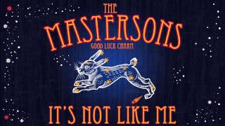 The Mastersons - It's Not Like Me [Audio Stream]