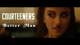 Courteeners - Better Man (Official Video)