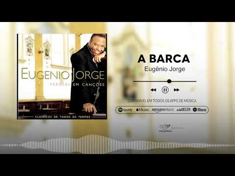 Eugênio Jorge | A Barca | CD Pérolas Em Canções