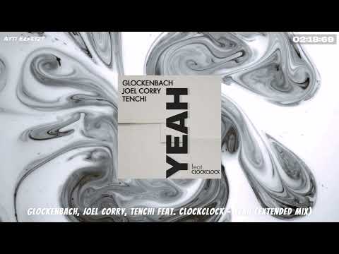 Glockenbach, Joel Corry, Tenchi feat. ClockClock - YEAH (Extended Mix)