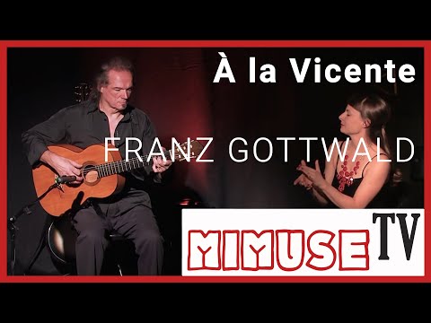 Franz Gottwald - "À la Vicente" - MIMUSE TV