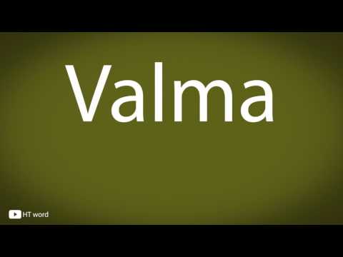 How to pronounce Valma