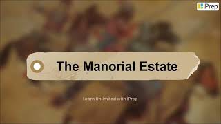 The Second Order: The Nobility | The Manorial Estate | The Three Orders | History | Class 11 | iPrep