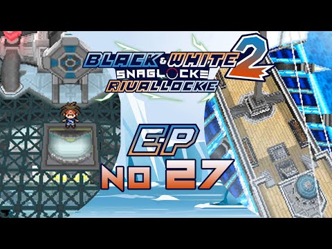 ALL ABOARD!!! - Pokémon Black and White 2 Snaglocke Rivallocke - EP 27