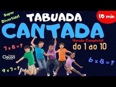TABUADA CANTADA DO 1 AO 10 -  VERSÃO COMPLETA - A MELHOR DO BRASIL