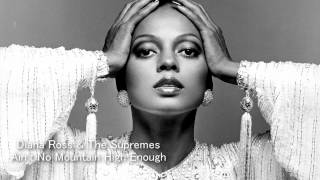 Diana Ross &amp; The Supremes - Ain&#39;t No Mountain High Enough