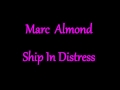 Marc Almond Ship In Distress 