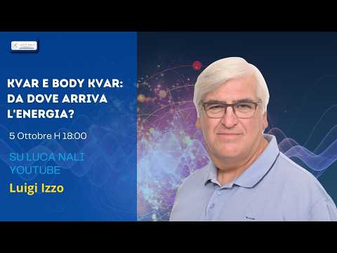 KVAR E BODY KVAR: Da dove arriva l’energia? – Luigi Izzo