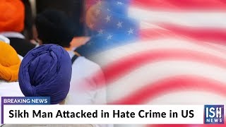 Sikh Man Attacked in Hate Crime in US