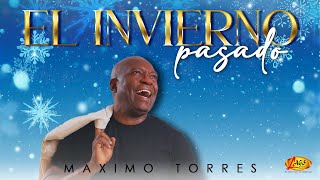 Maximo Torres - El Invierno Pasado (Video Oficial)