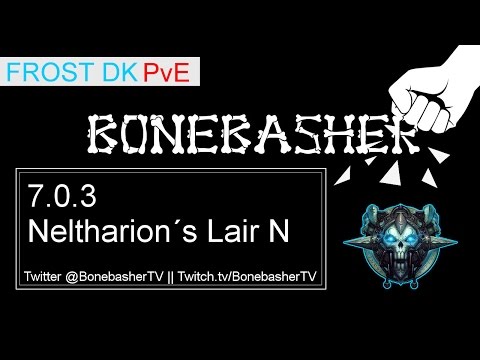 7.0.3 Frost DK PvE - Neltharion's Lair - Normal
