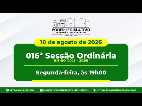 016ª Sessão Ordinária - Câmara Municipal de Dois Irmãos do Tocantins | 10/08/2026
