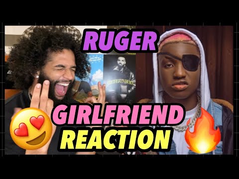 Ruger - Girlfriend | REACTION! @EvianReacts
