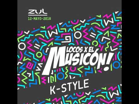 K-Style - Promo Mix Locos X El Musicón ZUL (12/05/2018)