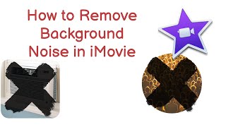How to Remove Background Noise in iMovie || Quick Tip Tuesday