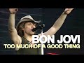 Bon Jovi | Too Much Of A Good Thing