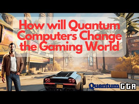 How will quantum computers change the gaming world