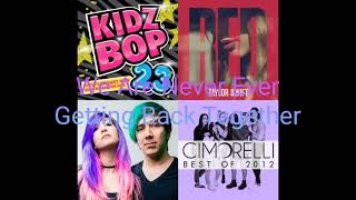We Are Never Ever Getting Back Together (Taylor Swift/Kidz Bop/Cimorelli/TeraBrite) Mashup