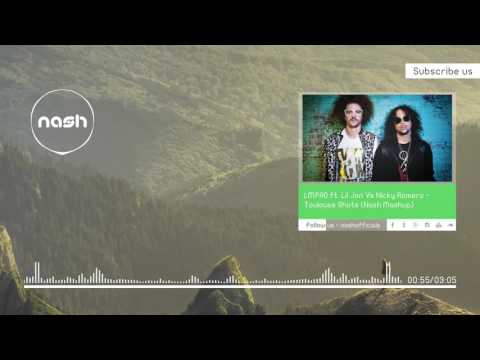 LMFAO ft. Lil Jon Vs Nicky Romero -  Toulouse Shots (Nash Mashup)
