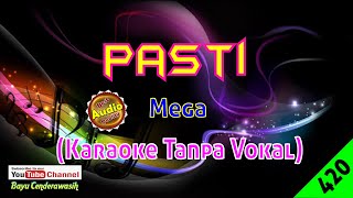 Download lagu Pasti by Mega [Original Audio-HQ] | Karaoke Tanpa Vokal mp3